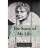 The Story of My Life: By Helen Keller