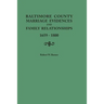 Baltimore County Marriage Evidences and Family Relationships, 1659-1800