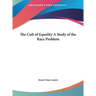 The Cult of Equality A Study of the Race Problem