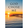 God Chose Me