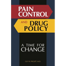 Pain Control and Drug Policy: A Time for Change