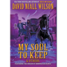 My Soul to Keep & Others: Three Novellas