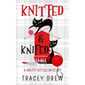 Knitted and Knifed: A Humorous & Heart-warming Cozy Mystery