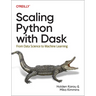 Scaling Python with Dask: From Data Science to Machine Learning