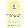 Management Matters: The Practical Guide for New Managers or Managers with Limited Training