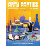 Arty Parties: An Entertaining Cookbook from the Creator of Salad for President