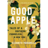 Good Apple: Tales of a Southern Evangelical in New York