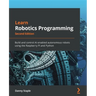 Learn Robotics Programming - Second Edition: Build and control AI-enabled autonomous robots using the Raspberry Pi and Python