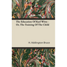 The Education Of Karl Witte - Or, The Training Of The Child