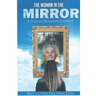The Woman In The Mirror: A Young Woman's Journey