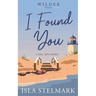 I Found You: A Small Town Romance