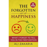 The Forgotten Art of Happiness - 2nd edition: 52 Ideas that will change your life