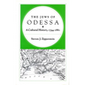 The Jews of Odessa: A Cultural History, 1794-1881