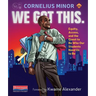 We Got This.: Equity, Access, and the Quest to Be Who Our Students Need Us to Be