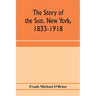 The story of the Sun. New York, 1833-1918