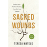 Sacred Wounds (2nd Edition): Finding Your Path to Healing from Spiritual Trauma