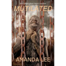 Mutilated: Mississippi's Most Hated Cannibal