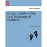 Songs: Chiefly in the Rural Language of Scotland.