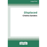 Displaced [16pt Large Print Edition]