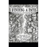 Finding A Path: A Guide for a Challenging World