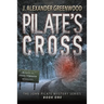 Pilate's Cross: Washing Your Hands of Murder Isn't Easy