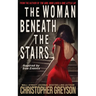 The Woman Beneath the Stairs: A gripping psychological thriller with a shocking twist
