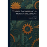 Tunnel Engineering: A Museum Treatment