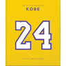 The Little Book of Kobe: In His Own Words-The Wisdom of a King of Sport, Business and Charity