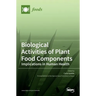 Biological Activities of Plant Food Components: Implications in Human Health: Implications in Human Health