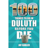 100 Things to Do in Duluth Before You Die