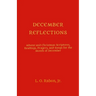 December Reflections: Advent and Christmas Scriptures, Readings, Prayers, and Songs for the Month of December