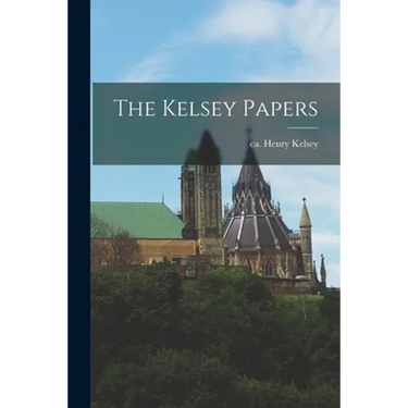 The Kelsey Papers