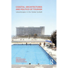 Coastal Architectures and Politics of Tourism: Leisurescapes in the Global Sunbelt