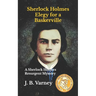 Sherlock Holmes Elegy for a Baskerville: A Sherlock Holmes Resurgent Mystery