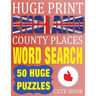 Huge Print England County Places Word Search: 50 Word Searches Extra Large Print to Challenge Your Brain (Huge Font Find a Word for Kids, Adults & Sen