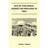 Out of This World - Across the Himalayas to Tibet