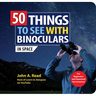 50 Things to See with Binoculars (in Space)