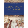 Depicting the Holy War: Crusader Imagery in Medieval French and English Murals
