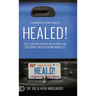 Healed!: God's Breakthrough Blueprint for Receiving and Releasing Miracles