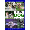 Fun Dog Facts for Kids 9-12