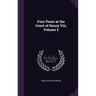 Four Years at the Court of Henry Viii, Volume 2