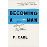 Becoming a Man: The Story of a Transition
