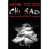 How To Do Chi Sao: Wing Chun Sticky Hands