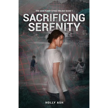Sacrificing Serenity: Book 1 of the Sanctuary City Trilogy