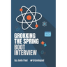 Grokking The Spring Boot Interview