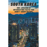 South Korea: Amazing & Interesting Facts You Didn't Know Before