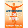 Mastering the Art of Race-Specific Training