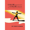 Color Psychology and Color Therapy: A Factual Study of the Influence of Color on Human Life