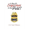 Is There a Supervisor in the Field?