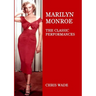Marilyn Monroe: The Classic Performances